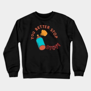 You better stop Vine merch Crewneck Sweatshirt